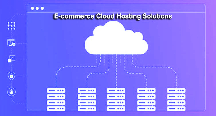 E-commerce Cloud Hosting Solutions